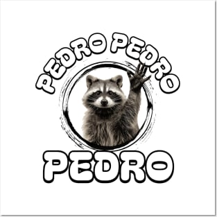 Pedro Pedro Pedro Raccoon Dancing Posters and Art